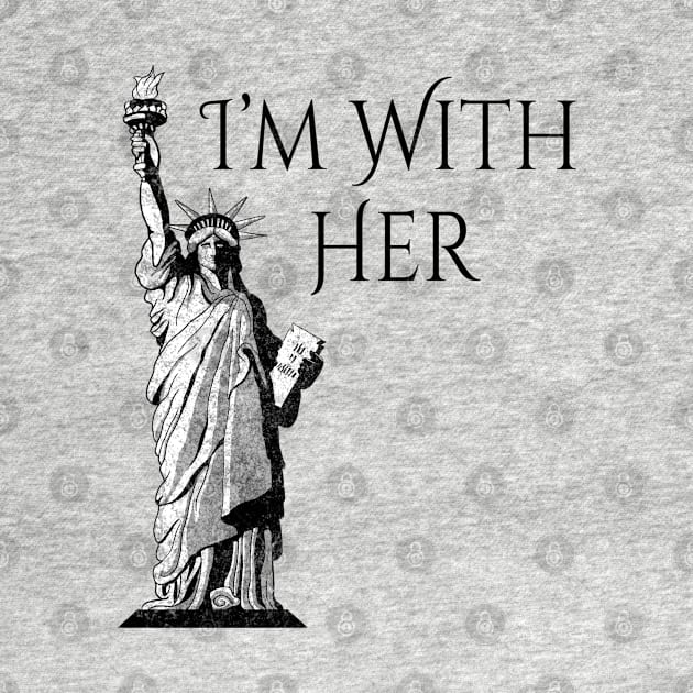 Statue Of Liberty I am With Her by macdonaldcreativestudios